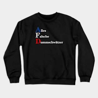 AFD Alles falsche Dummschwätzer Crewneck Sweatshirt